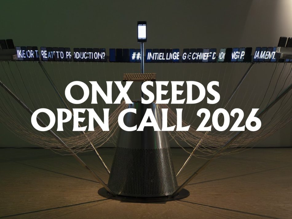 Art and Technology Open Call ONX Seeds